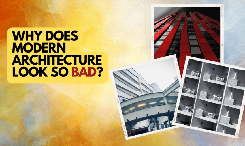  Why Does Modern Architecture Look So Bad?